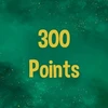 Reach 300 points in total.