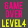 Game Over : Level 4