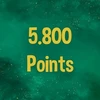 Reach 5.800 points in total.