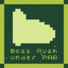 Boss Rush under PAR