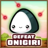 Onigiri defeated