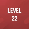 Complete Level 22.