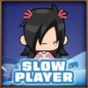 Slow player