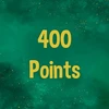 Reach 400 points in total.