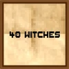 40 Witches