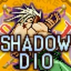 You Thought It Was Dio, but It Was Actually Me, Shadow Dio!