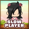 Slow player