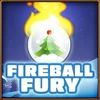 Fireball fury