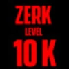 ZERK LVL 10k