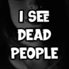 I See Dead People