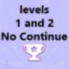 Level 1 and 2 (No continue)