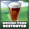 Moving items destroyed