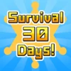 Survival 30 Days!