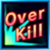 OVER KILL