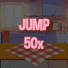 Jump 50 times.