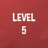 Complete Level 5.