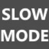 Slow Mode