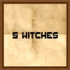 5 Witches