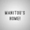 MANITOU'S HOME!