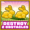 Destroy 2 obstacles