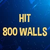 Hit 800 walls.