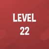 Complete Level 22.