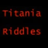 Titania Riddles