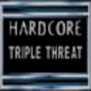 Hardcore Triple Threat