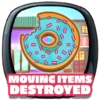 Moving items destroyed