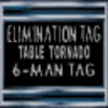 Elimination Tornado Table Six