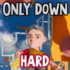 Only Down HARD