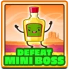 Defeat mini boss