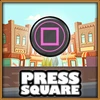 Press Square button