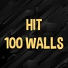 Hit 100 walls.