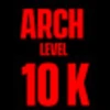 ARCH LVL 10k