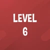 Complete Level 6.