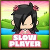 Slow player