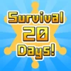 Survival 20 Days!