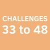 Challenges 33 to 48