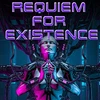 Requiem For Existence...