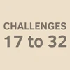 Challenges 17 to 32