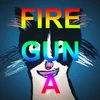 FIRE GUN 1