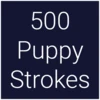 500 Puppy Strokes