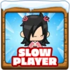 Slow player