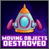 Moving objects destroyed