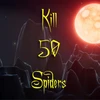 Kill 50 Spiders