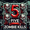 5 Zombie Kills