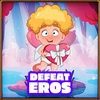 Eros defeated