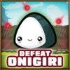 Onigiri defeated