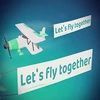 Let’s fly together